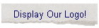 Display Our Logo!